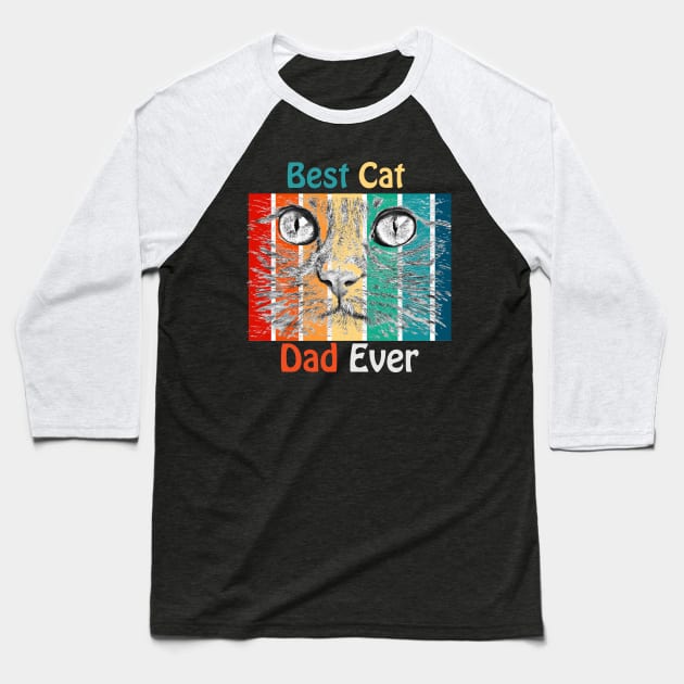 BEST CAT DAD EVER - Vintage Retro Cat Father Gift Baseball T-Shirt by BuzzTeeStore